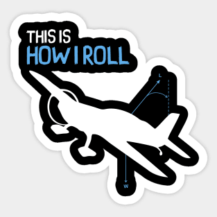 This is How I Roll - Pilot Style Sticker